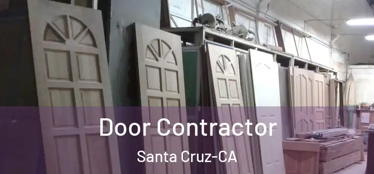 Door Contractor Santa Cruz-CA
