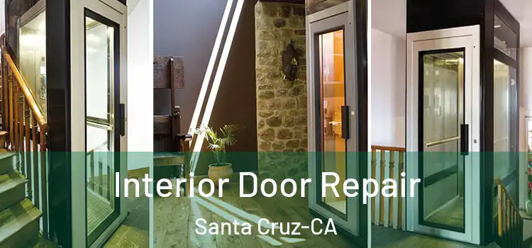  Interior Door Repair Santa Cruz-CA